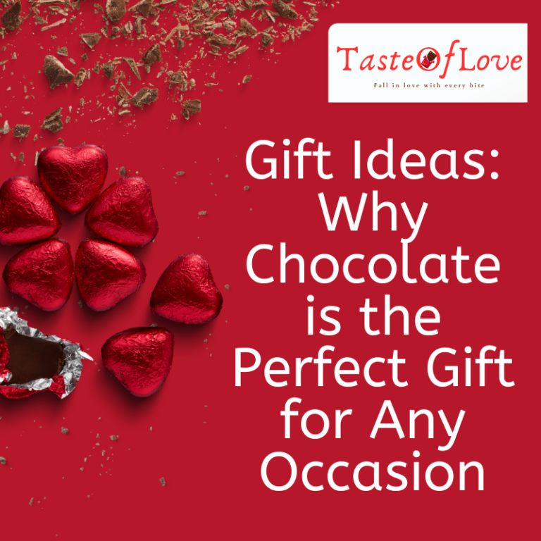Why Chocolate is the Perfect Gift for Any Occasion: Gift Ideas